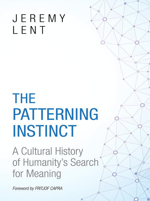 Title details for The Patterning Instinct by Jeremy Lent - Available